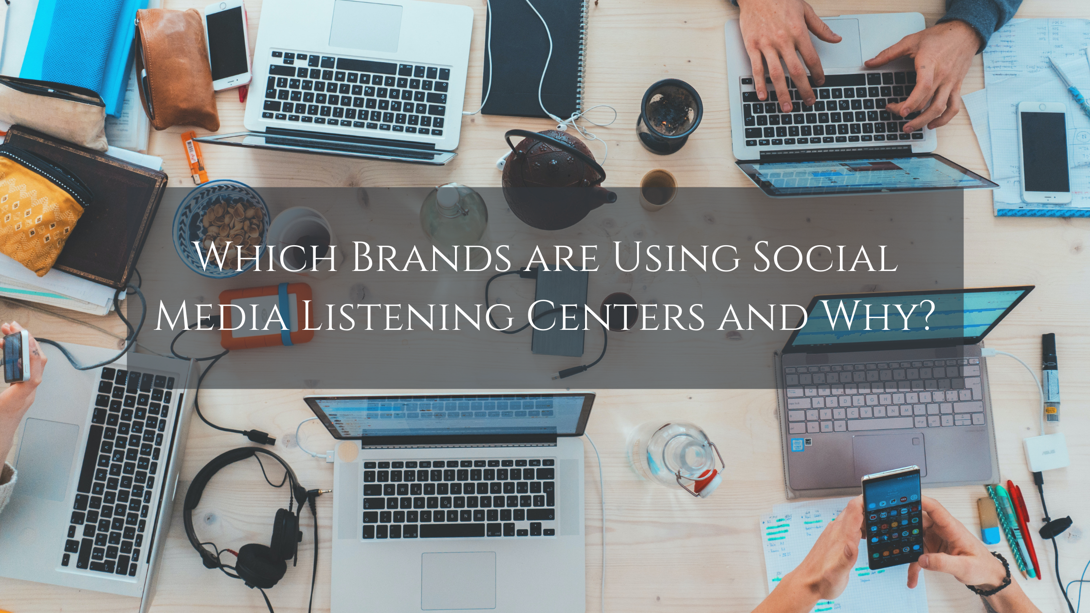 Using Social Media Listening Centers