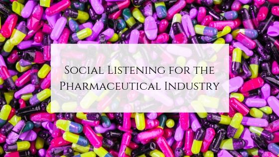 Social listening for the Pharmaceutical Industry