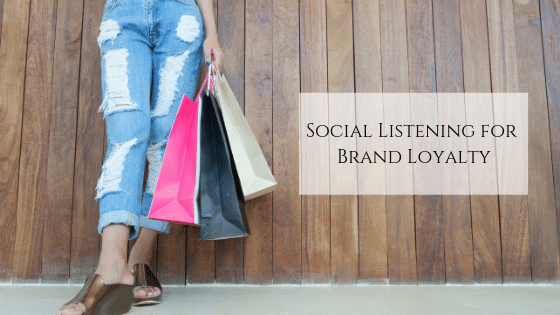 Social Listening for Brand Loyalty