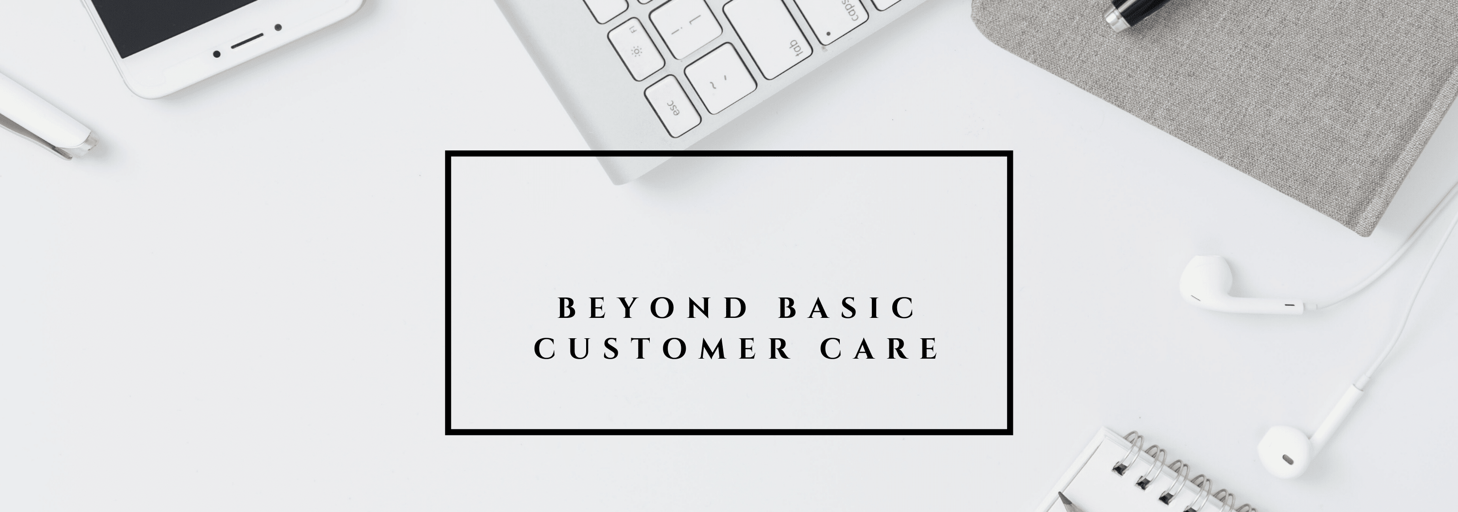 Using social listening to go beyond basic customer care